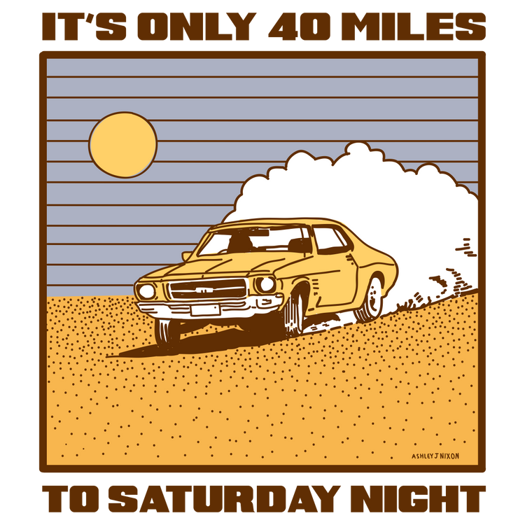 40 Miles To Saturday Night